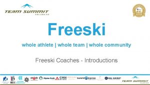 Freeski whole athlete whole team whole community Freeski