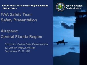 FAASTeam North Florida Flight Standards District Office FAA