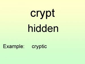 crypt hidden Example cryptic cad fall Example cascade