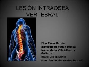 LESIN INTRAOSEA VERTEBRAL Fina Parra Garca Inmaculada Pagn