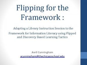 Flipping for the Framework Adapting a Library Instruction