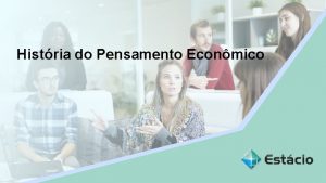 Aula 1 Histria do Pensamento Econmico Nome do