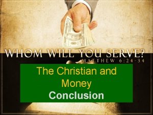 The Christian and Money Conclusion Questions about Money