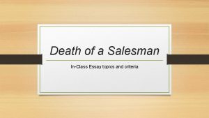 Death of a Salesman InClass Essay topics and
