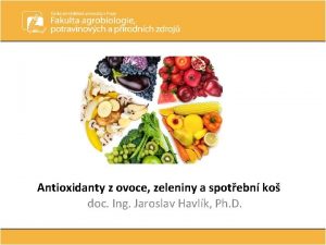 Antioxidanty z ovoce zeleniny a spotebn ko doc