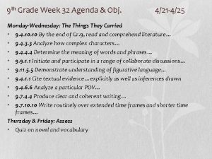 9 th Grade Week 32 Agenda Obj 421