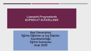 Lisansst Programlarda MFREDAT GNCELLEME Gazi niversitesi Eitimretim ve