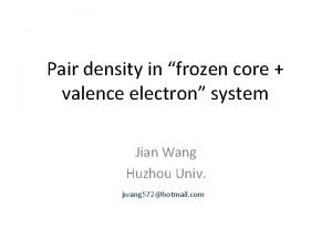 Pair density in frozen core valence electron system