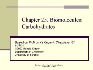 Chapter 25 Biomolecules Carbohydrates Based on Mc Murrys