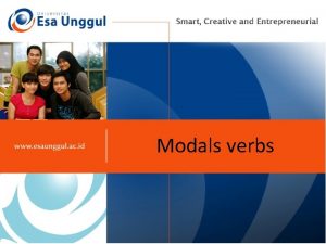 Modals verbs They are Can Could May Might