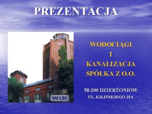 PREZENTACJA WODOCIGI I KANALIZACJA SPKA Z O O