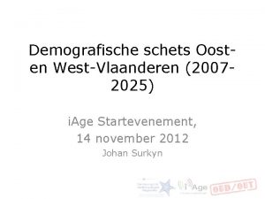 Demografischets Oosten WestVlaanderen 20072025 i Age Startevenement 14