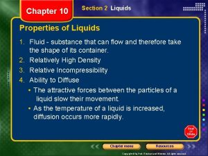 Chapter 10 Section 2 Liquids Properties of Liquids