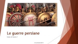 Le guerre persiane Corso di Storia 1 www