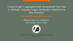 Using Googles Aggregated and Anonymized Trip Data to