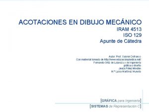 ACOTACIONES EN DIBUJO MECNICO IRAM 4513 ISO 129