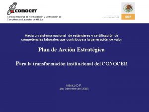 Consejo Nacional de Normalizacin y Certificacin de Competencias