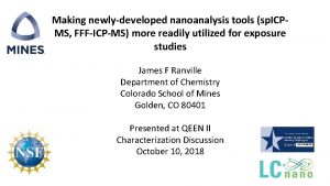 Making newlydeveloped nanoanalysis tools sp ICPMS FFFICPMS more