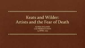 Keats and Wilder Artists and the Fear of