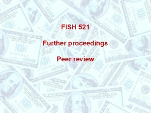 FISH 521 Further proceedings Peer review Panel assignments