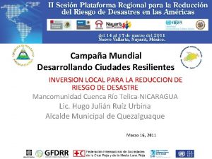 Campaa Mundial Desarrollando Ciudades Resilientes INVERSION LOCAL PARA