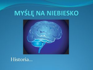 MYL NA NIEBIESKO Historia Czowiek ktrego przedstawia powysza