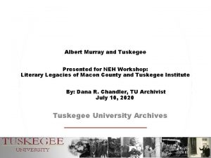 Albert Murray and Tuskegee Presented for NEH Workshop