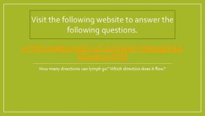Visit the following website to answer the following