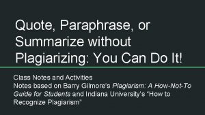 Quote Paraphrase or Summarize without Plagiarizing You Can