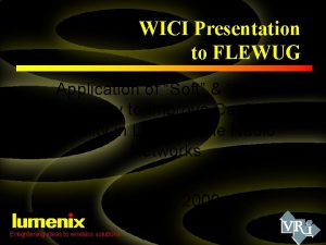 WICI Presentation to FLEWUG Application of Soft Hard