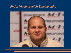 Fedor Vladimirovich Emelianenko Russian sportsmen competing in MMA