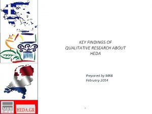 KEY FINDINGS OF QUALITATIVE RESEARCH ABOUT HEDA Prepared