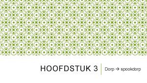 HOOFDSTUK 3 Dorp spookdorp DOELEN HOOFDSTUK 3 Aan