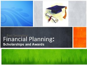 Post Secondary Financial Planning Whats Message Scholarships Your