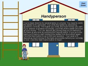 Start Game Handyperson Youve been hired to fix