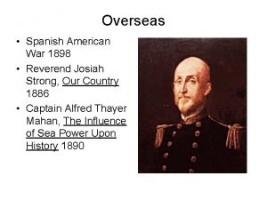 Overseas Spanish American War 1898 Reverend Josiah Strong