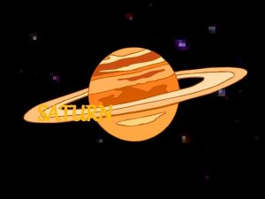 SATURN History The rings of Saturn was first SATURN History The rings of Saturn was first