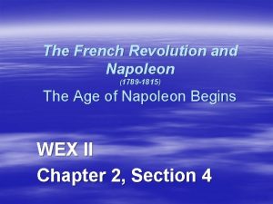 The French Revolution and Napoleon 1789 1815 The