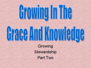 Growing Stewardship Part Two Stewardship So that God