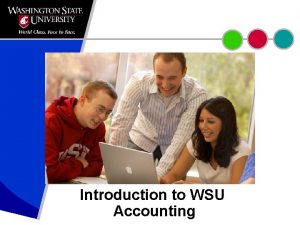 Introduction to WSU Accounting Presenter Terry Ely Controller