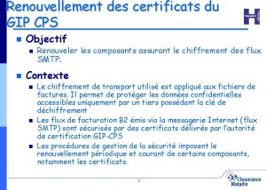 Renouvellement des certificats du GIP CPS n Objectif