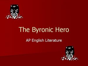 The Byronic Hero AP English Literature Review n
