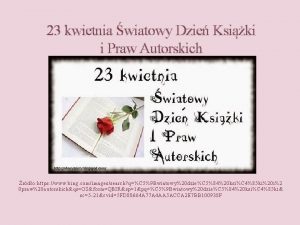 23 kwietnia wiatowy Dzie Ksiki i Praw Autorskich