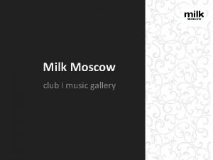 Milk Moscow club I music gallery Milk Moscow