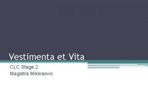 Vestimenta et Vita CLC Stage 2 Magistra Miklosovic