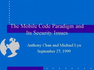 The Mobile Code Paradigm and Its Security Issues