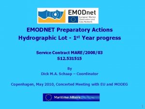 EMODNET Preparatory Actions Hydrographic Lot 1 st Year