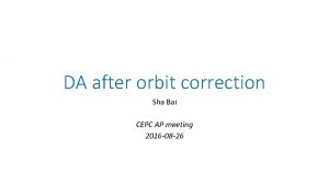 DA after orbit correction Sha Bai CEPC AP