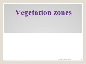 Vegetation zones 2014 1 Vegetation mainly depends on