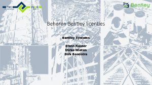 Beheren Bentley licenties Bentley Systems Elwin Koster Mirko